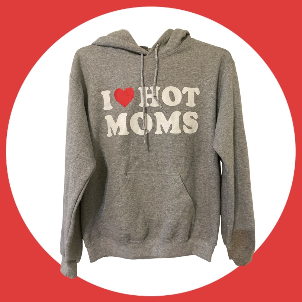 Unisex I Love Hot Moms Hoodie.